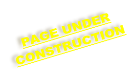 PAGE UNDER  CONSTRUCTION