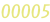 00005
